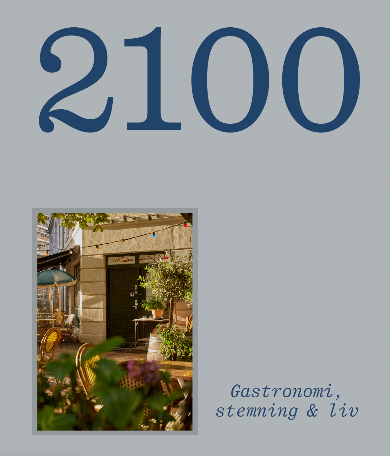 2100 - Gastronomi, stemning & liv