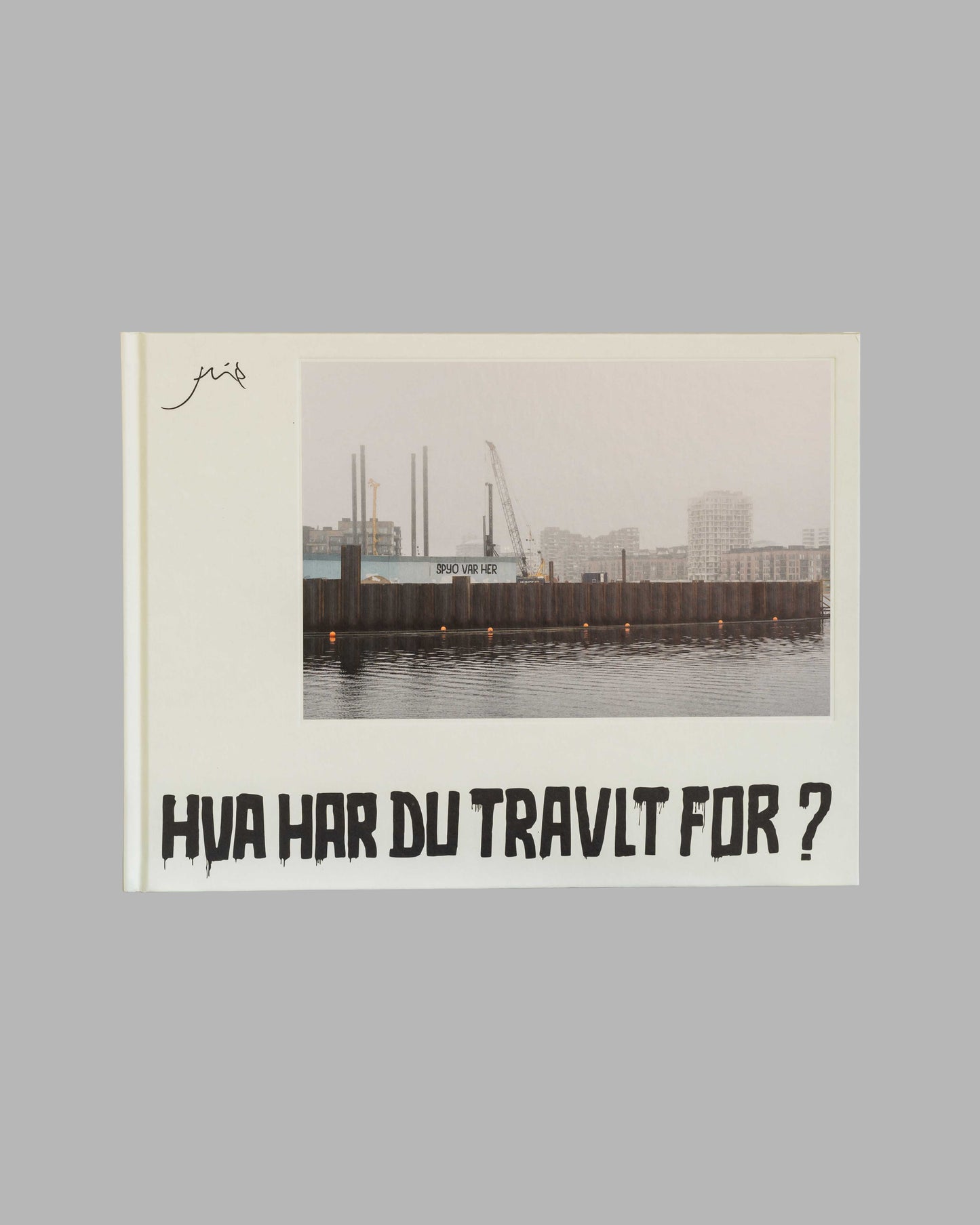 Hva' har du travlt for?