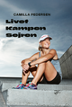 Camilla Pedersen - Livet, kampen, sejren